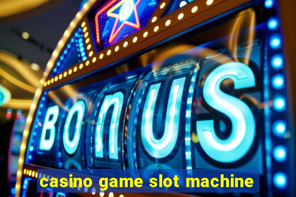 casino game slot machine