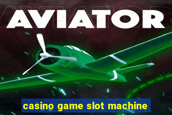 casino game slot machine