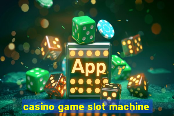 casino game slot machine