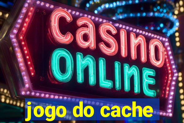 jogo do cache