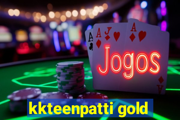 kkteenpatti gold