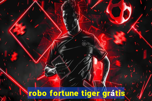 robo fortune tiger grátis