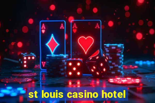 st louis casino hotel