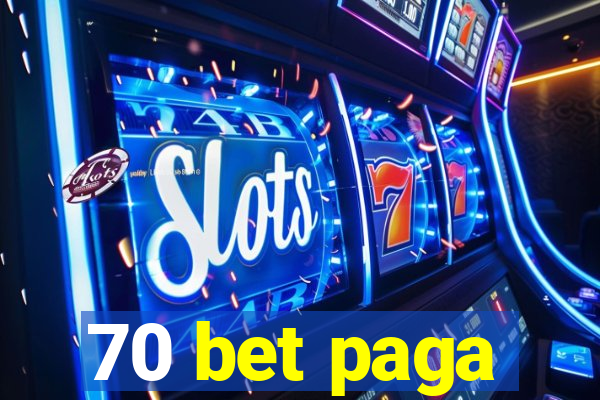 70 bet paga