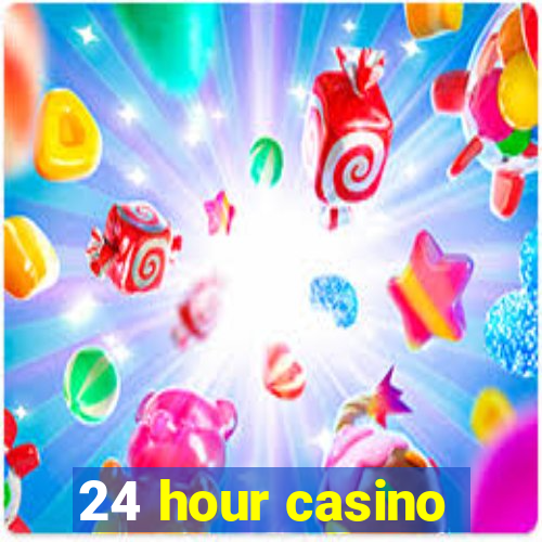 24 hour casino