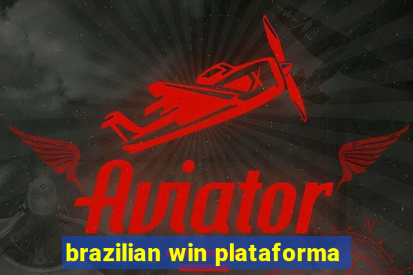 brazilian win plataforma