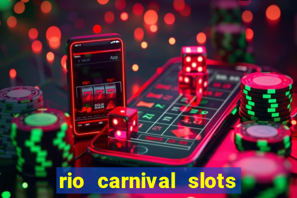 rio carnival slots paga mesmo