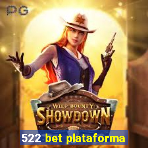 522 bet plataforma