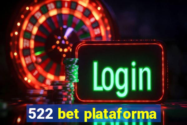 522 bet plataforma