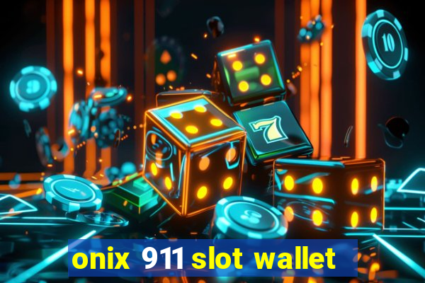 onix 911 slot wallet