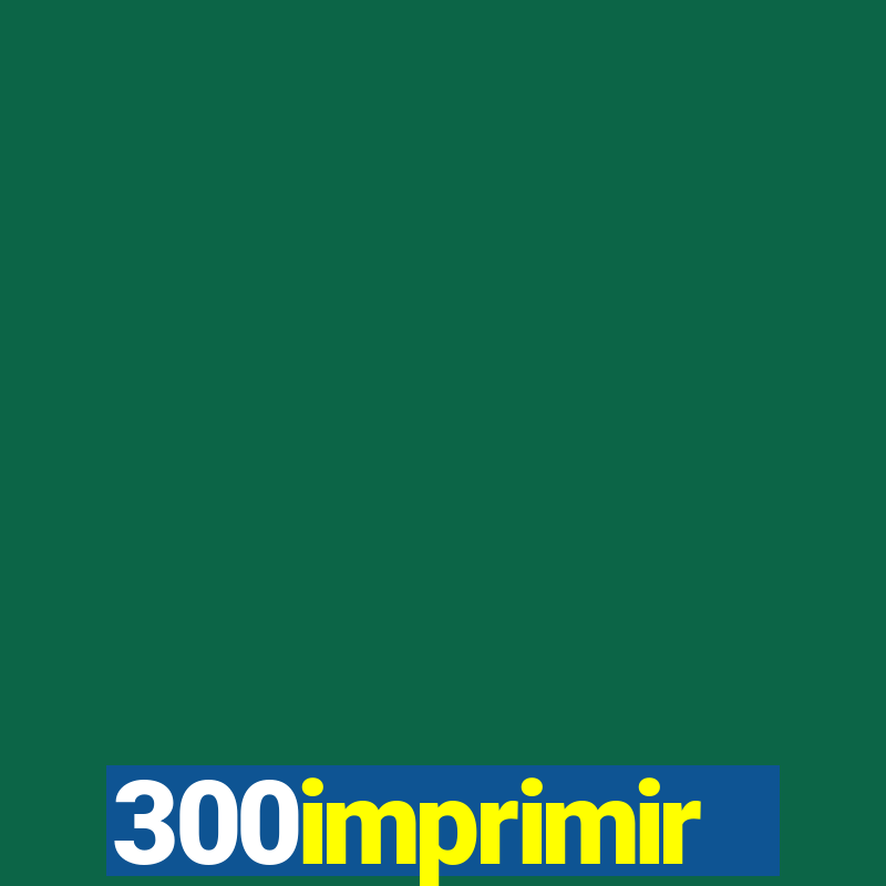 300imprimir