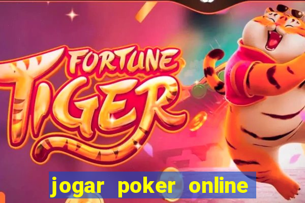 jogar poker online gratis texas holdem