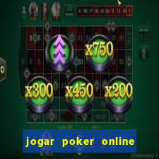 jogar poker online gratis texas holdem