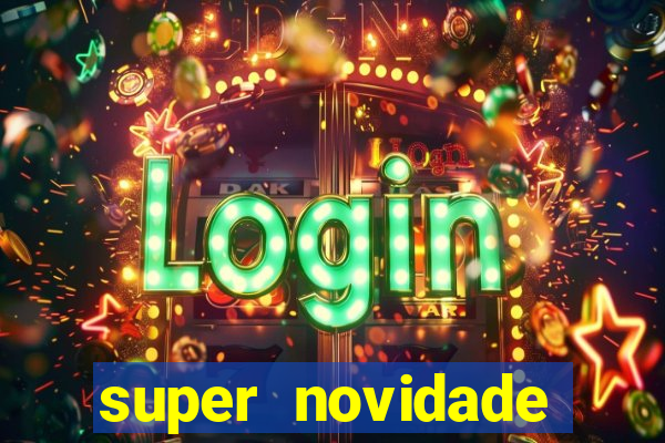 super novidade junto ou separado