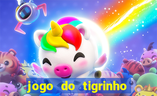 jogo do tigrinho qual o melhor