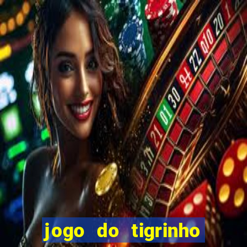 jogo do tigrinho qual o melhor