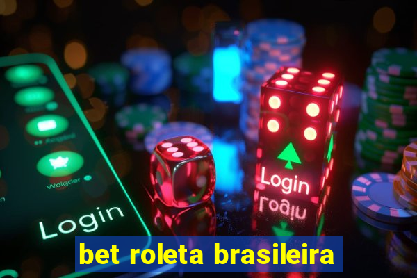 bet roleta brasileira