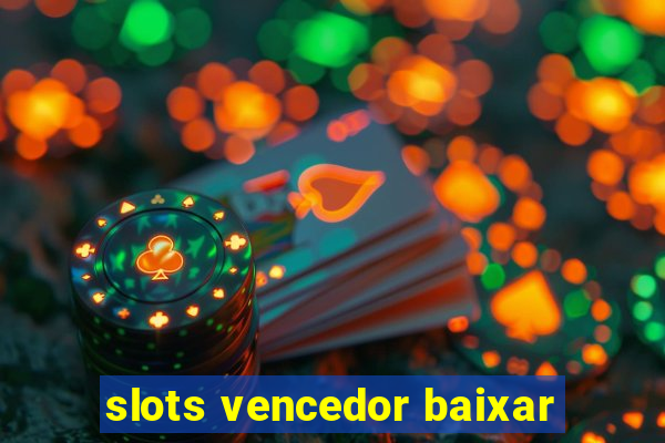 slots vencedor baixar