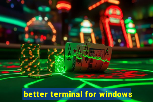 better terminal for windows