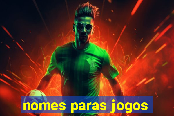 nomes paras jogos