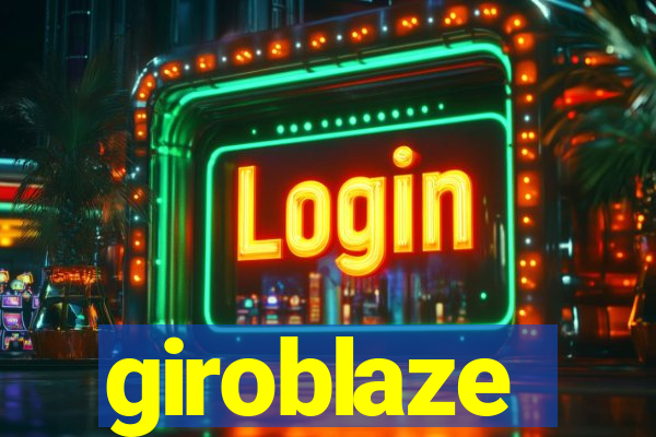 giroblaze