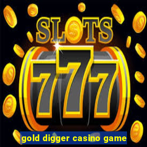 gold digger casino game