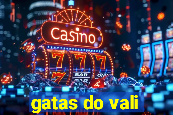 gatas do vali