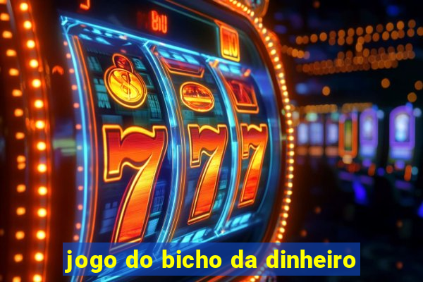 jogo do bicho da dinheiro