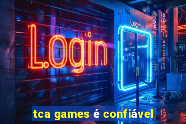 tca games é confiável