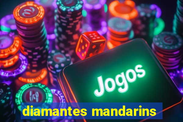 diamantes mandarins