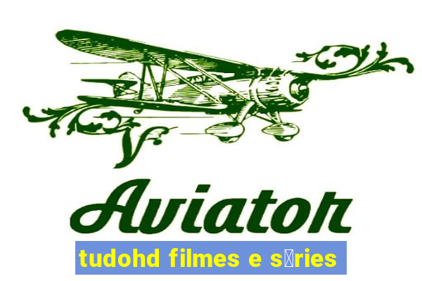 tudohd filmes e s茅ries