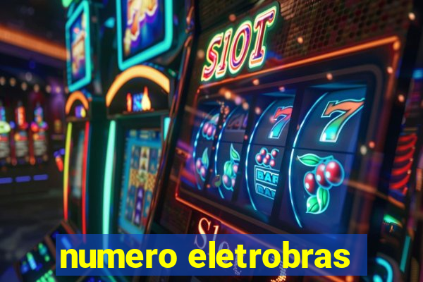 numero eletrobras