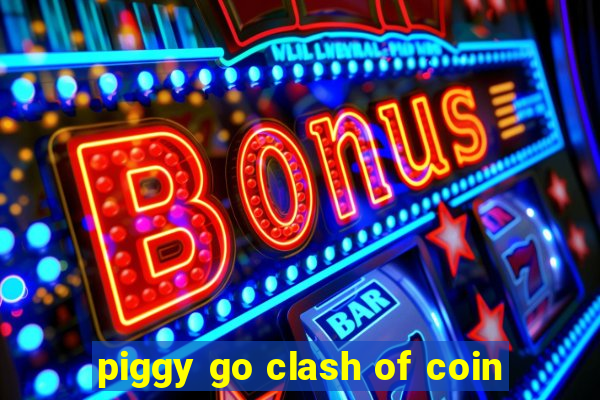 piggy go clash of coin