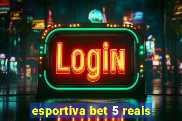 esportiva bet 5 reais