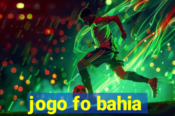 jogo fo bahia