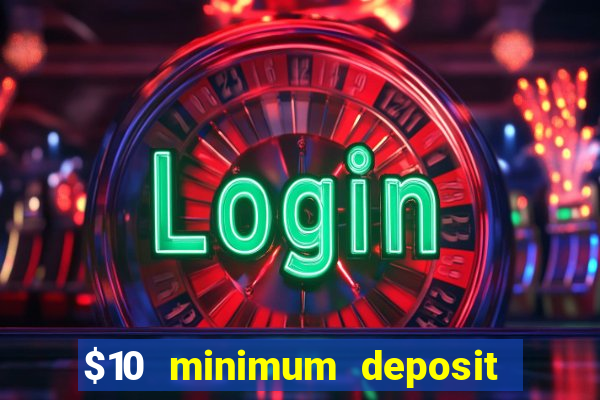 $10 minimum deposit casino australia 2023