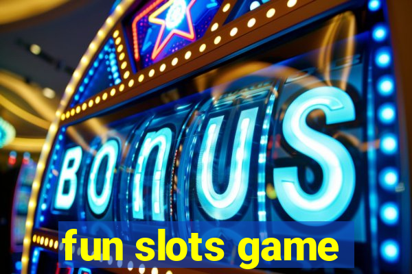 fun slots game