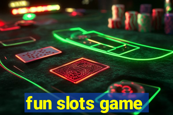 fun slots game