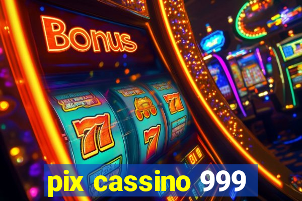 pix cassino 999