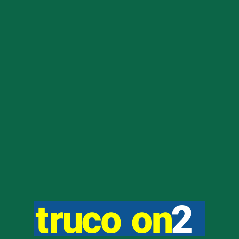 truco on2