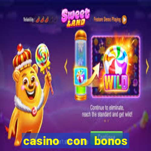 casino con bonos de bienvenida