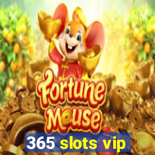 365 slots vip