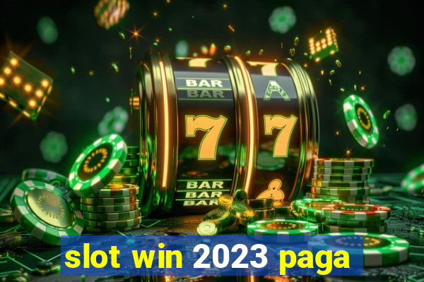 slot win 2023 paga