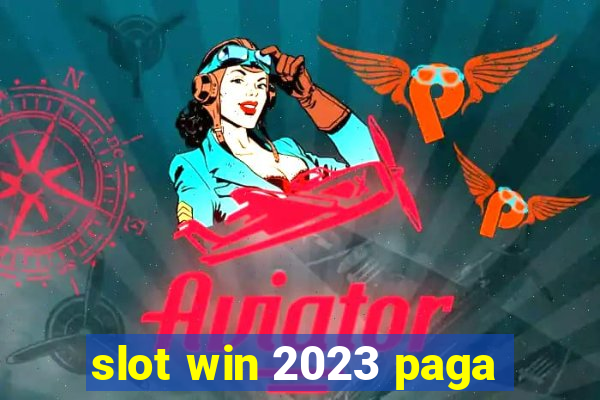 slot win 2023 paga