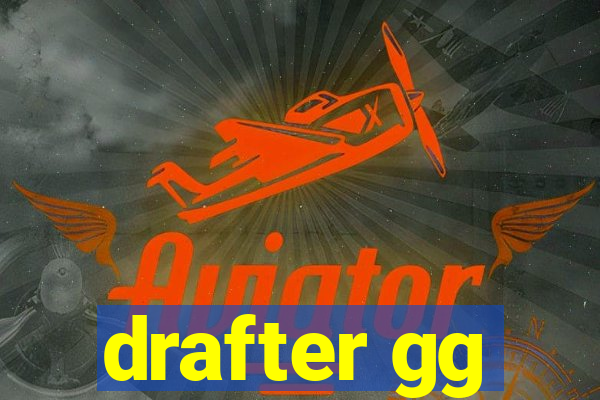 drafter gg