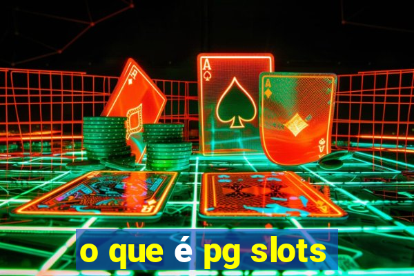 o que é pg slots