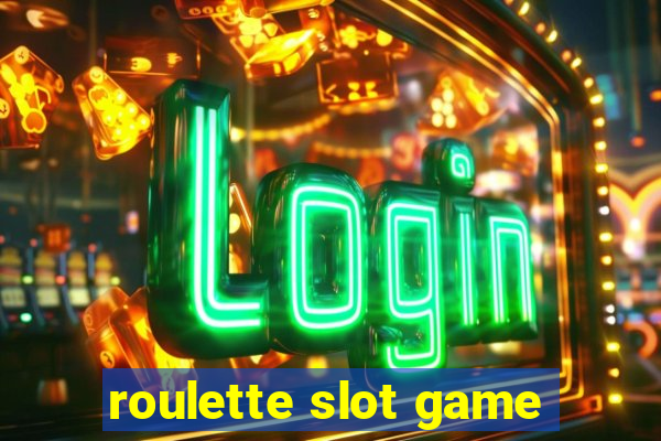 roulette slot game