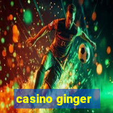 casino ginger