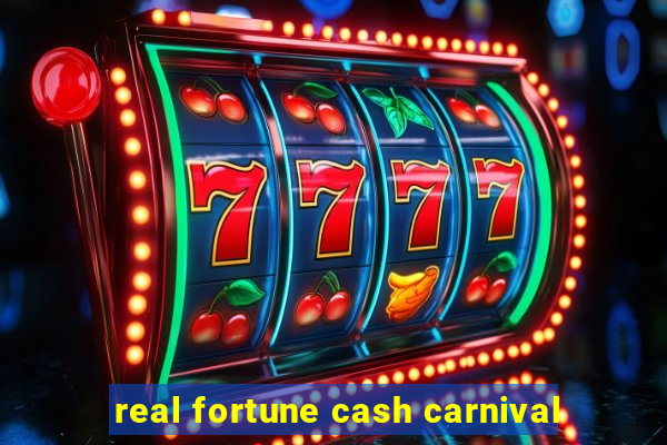 real fortune cash carnival