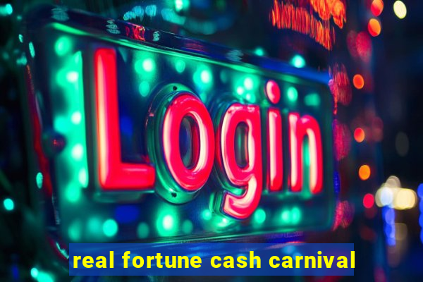 real fortune cash carnival